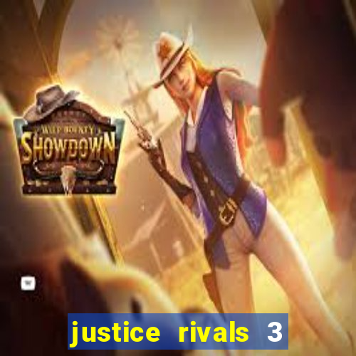 justice rivals 3 dinheiro infinito