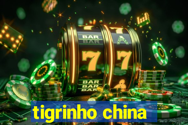 tigrinho china