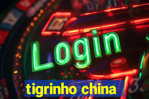 tigrinho china