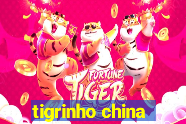 tigrinho china