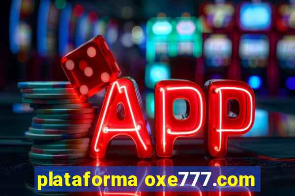 plataforma oxe777.com