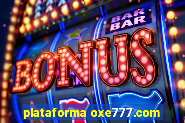 plataforma oxe777.com