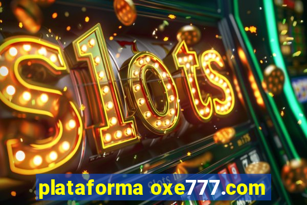 plataforma oxe777.com