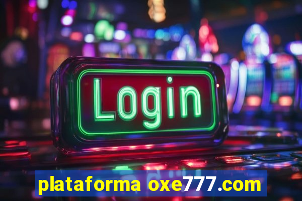 plataforma oxe777.com