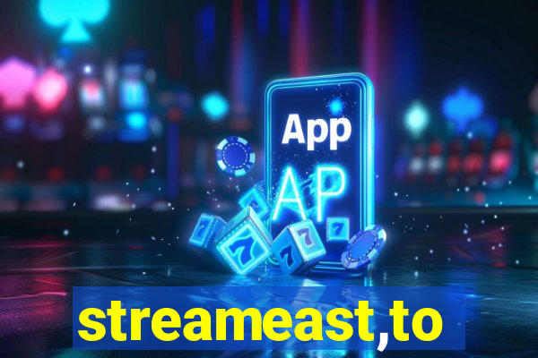 streameast,to