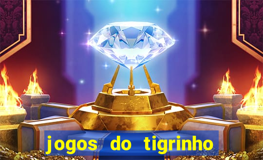 jogos do tigrinho que da bonus no cadastro