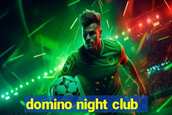 domino night club