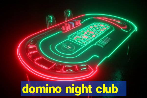 domino night club