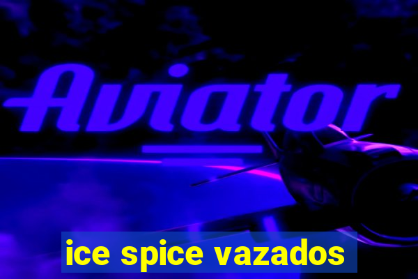 ice spice vazados