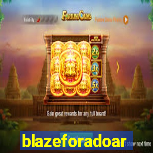 blazeforadoar