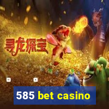 585 bet casino