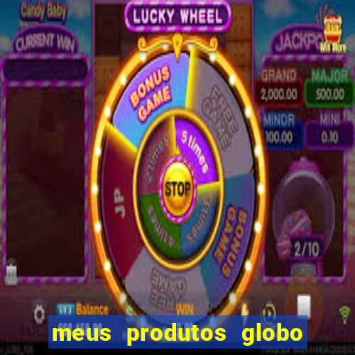 meus produtos globo com pagamento