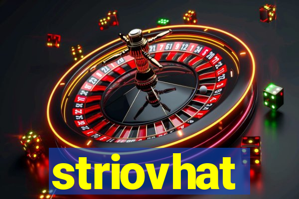 striovhat