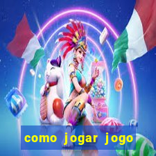 como jogar jogo sem abaixar