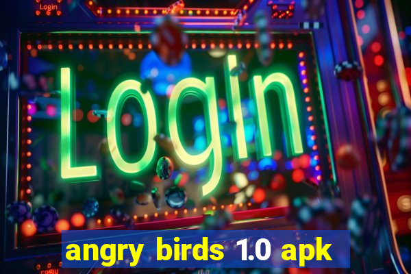 angry birds 1.0 apk