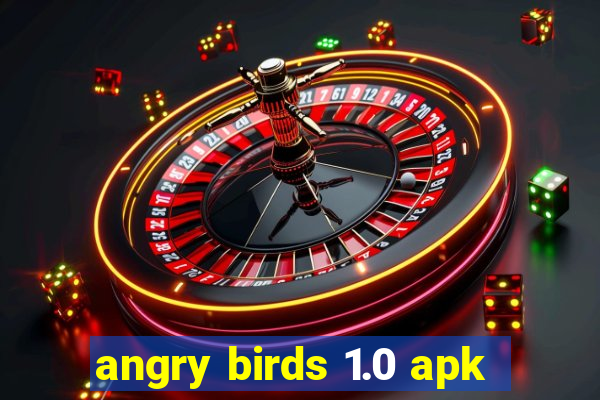 angry birds 1.0 apk