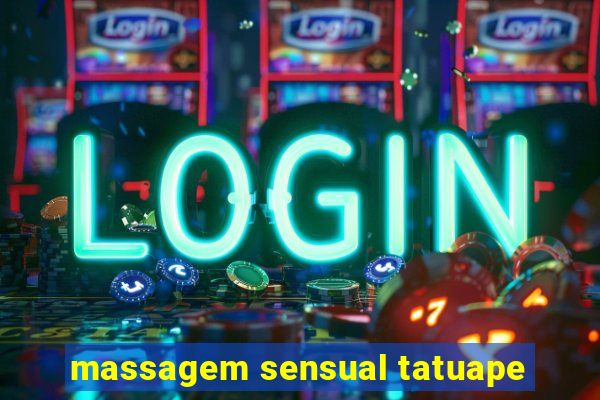 massagem sensual tatuape