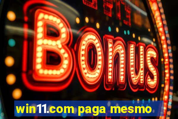 win11.com paga mesmo