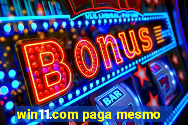 win11.com paga mesmo