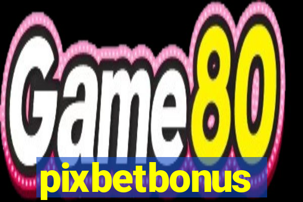 pixbetbonus