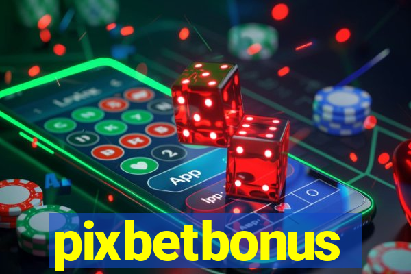 pixbetbonus