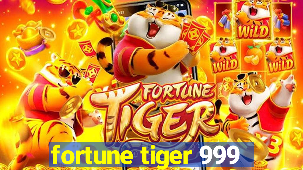 fortune tiger 999