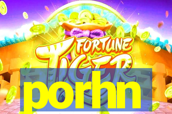 porhn