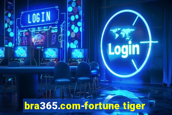 bra365.com-fortune tiger