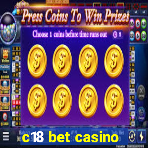 c18 bet casino