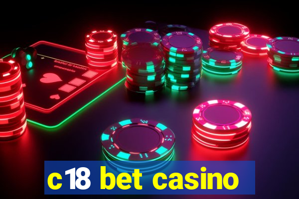 c18 bet casino