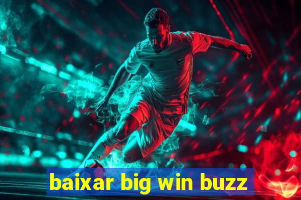 baixar big win buzz