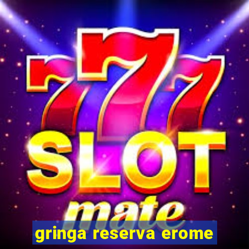 gringa reserva erome