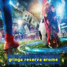 gringa reserva erome