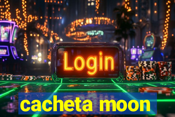 cacheta moon