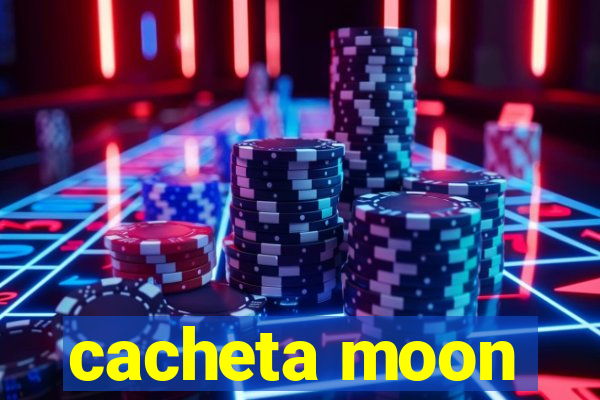 cacheta moon