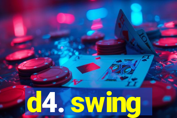 d4. swing