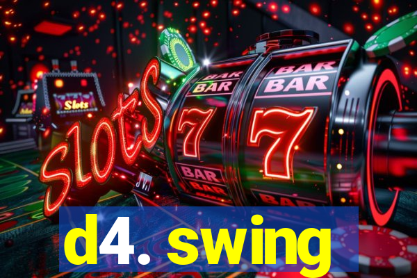 d4. swing