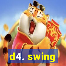 d4. swing