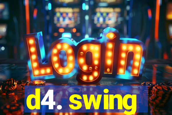 d4. swing