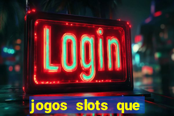 jogos slots que pagam no cadastro