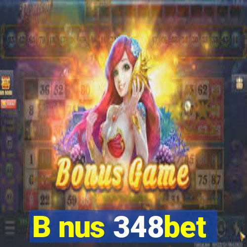 B nus 348bet