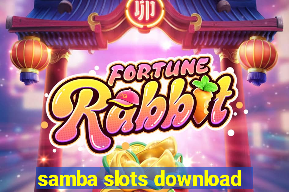 samba slots download