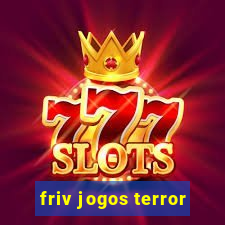 friv jogos terror