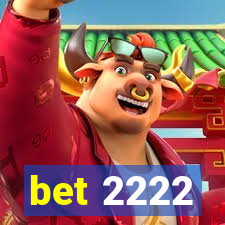 bet 2222