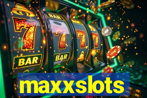 maxxslots