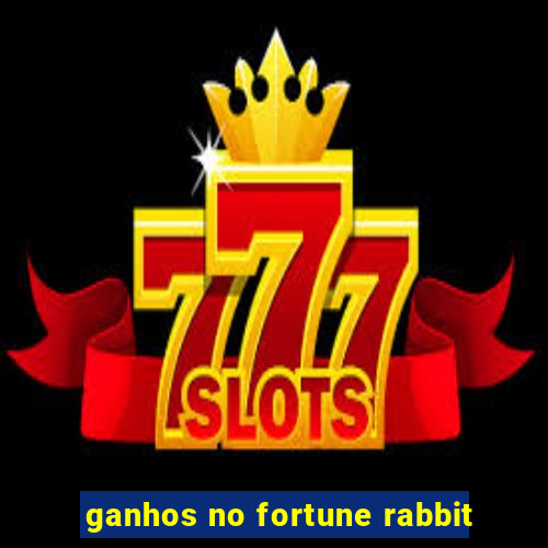 ganhos no fortune rabbit