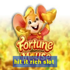 hit it rich slot