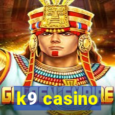 k9 casino