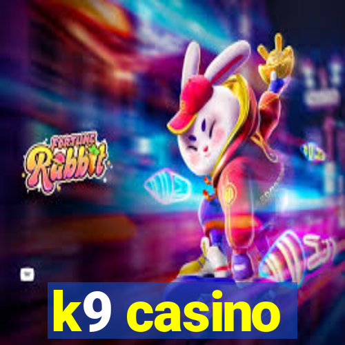 k9 casino