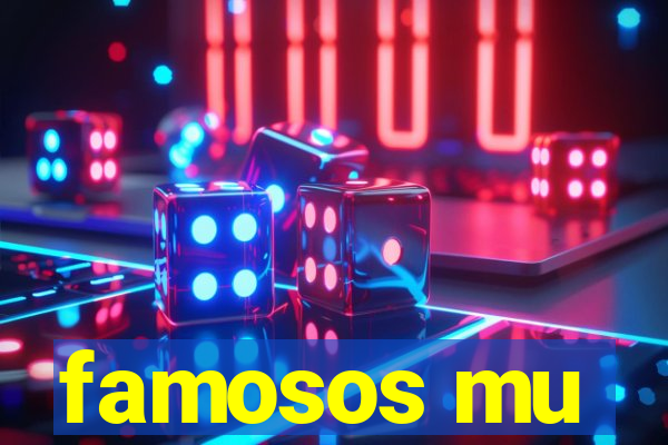 famosos mu